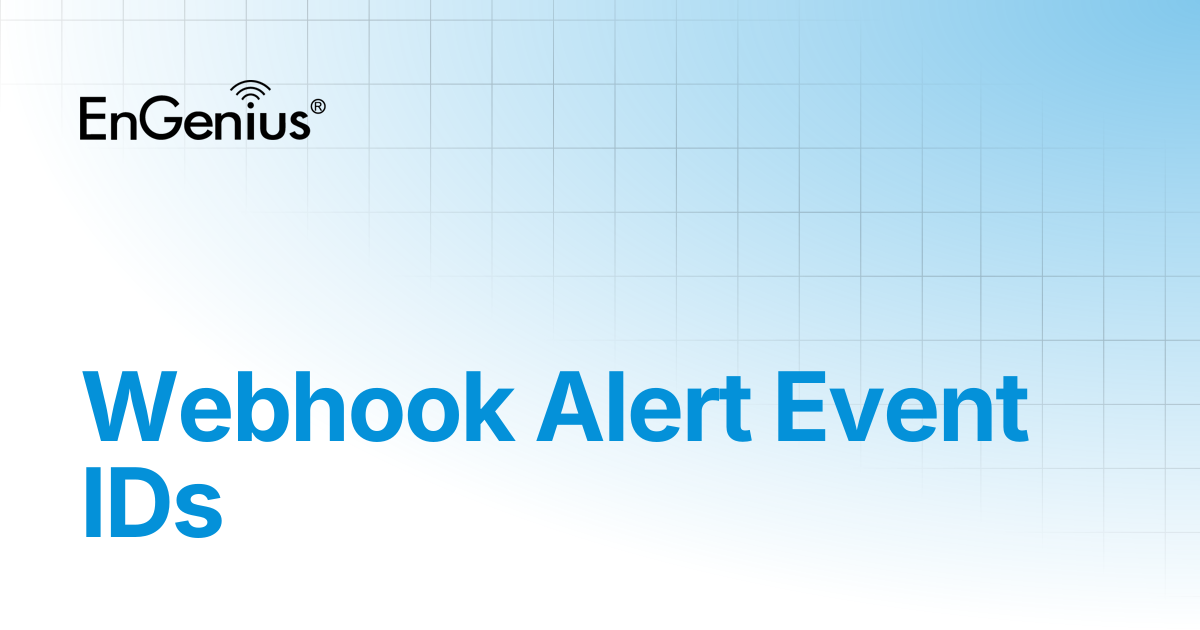 Webhook Alert Event IDs | EnGenius Documentation